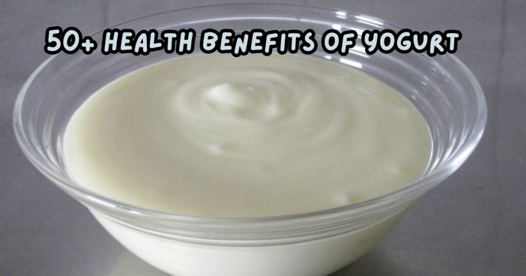 50 Health Benefits of Yogurt