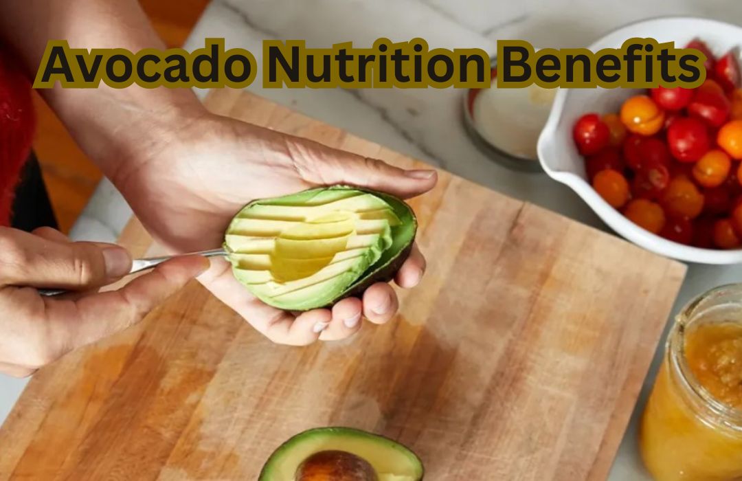 Avocado Nutrition Benefits