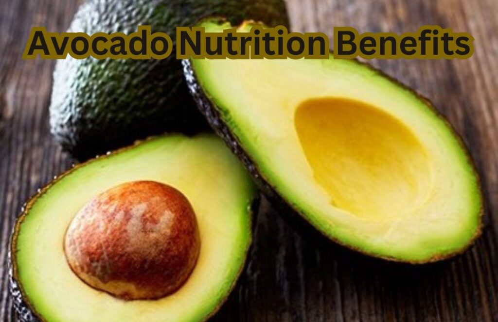 Avocado Nutrition Benefits