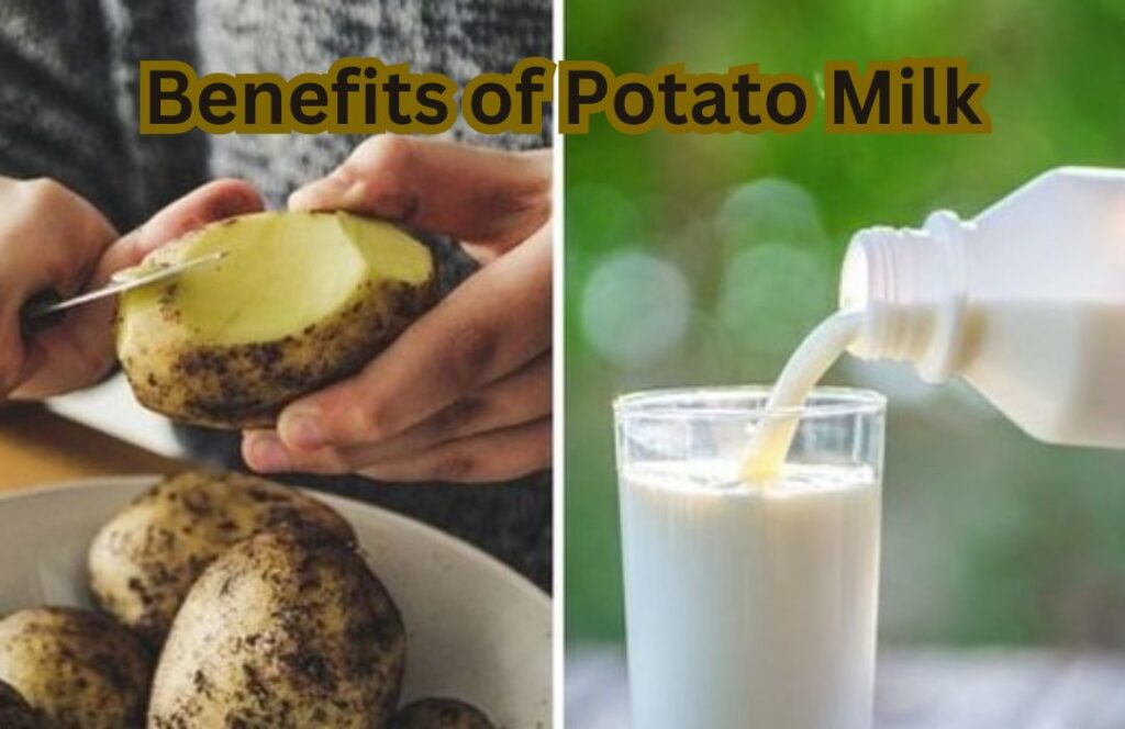 Benefits of Potato Milk