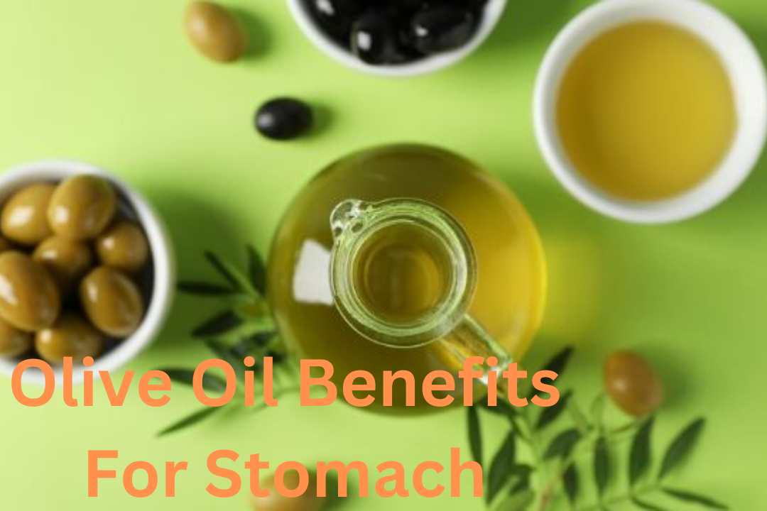 Olive Oil Benefits For Stomach